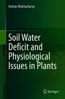 Soil Water Deficit And Physiological Issues In Plants Amitav Bhattacharya