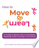 How To Move Learn An Evidencebased Guide To Embedding Physically Active Learning In Your School Bryn Llewellyn