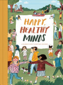Happy Healthy Minds A Childrens Guide To Emotional Wellbeing The School Of Life
