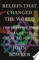 Beliefs That Changed The World 2nd Edition John Bowker