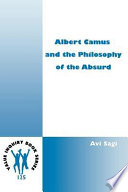 Albert Camus And The Philosophy Of The Absurd 1st Edition Abraham Sagi
