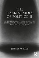 The Darkest Sides Of Politics 1st Edition Jeffrey M Bale