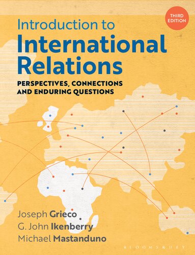 Introduction To International Relations Perspectives Connections And Enduring Questions 3rd Edition Joseph Grieco