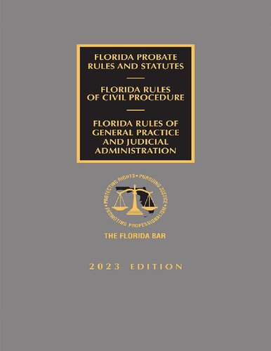 Florida Probate Rules And Statutes Rules Of Civil Procedure And Rules Of Judicial Administration 2023 Edition Latest Edition 2023th Edition Lexisnexis Editorial Staff Editor