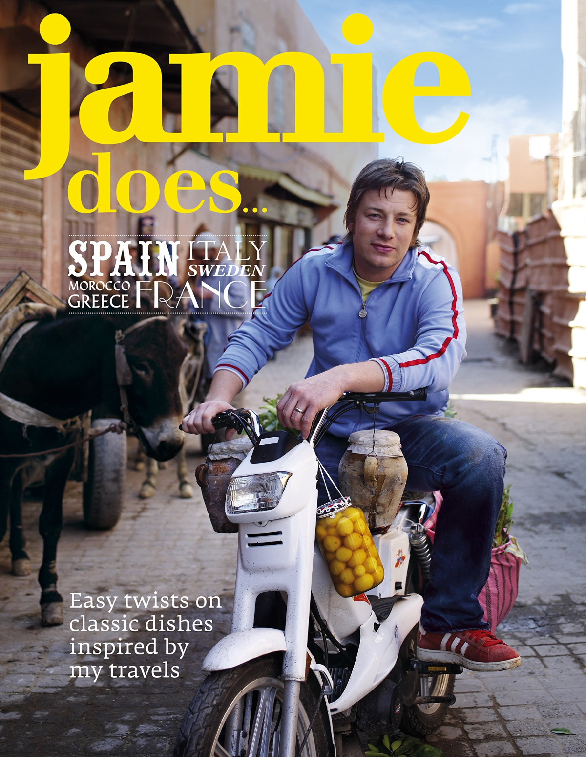 Jamie Does Easy Twists On Classic Dishes Inspired By My Travels 1st Edition Jamie Oliver