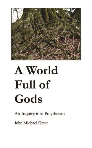 A World Full Of Gods John Michael Greer