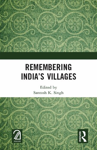 Remembering Indias Villages Santosh K Sing