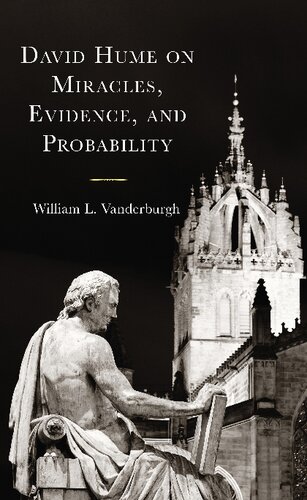 David Hume On Miracles Evidence And Probability William L Vanderburgh