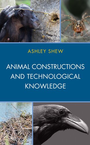 Animal Constructions And Technological Knowledge Ashley Shew