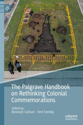 The Palgrave Handbook On Rethinking Colonial Commemorations Bronwyn Carlson