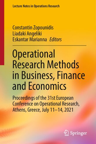 Operational Research Methods In Business Finance And Economics Proceedings Of The 31st European Conference On Operational Research Athens Greece July 1114 2021 Constantin Zopounidis