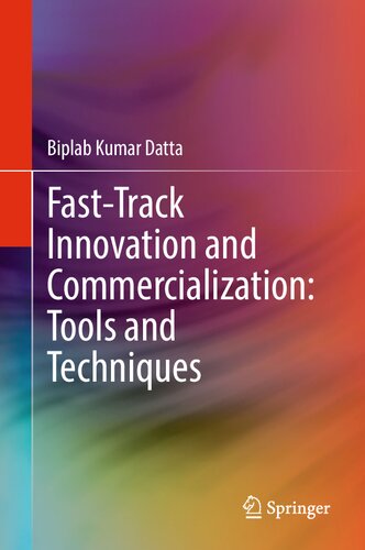 Fasttrack Innovation And Commercialization Tools And Techniques Biplab Kumar Datta