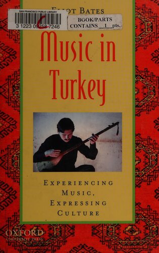 Music In Turkey Experiencing Music Expressing Culture Eliot Bates
