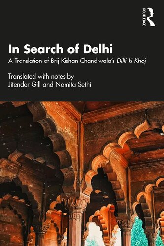 In Search Of Delhi A Translation Of Brij Krishan Chandiwalas Dilli Ki Khoj Jitender Gill
