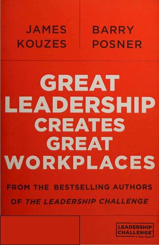 Great Leadership Creates Great Workplaces 1st Edition James M Kouzes