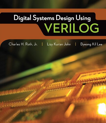 Digital Systems Design Using Verilog 1st Edition Charles H Roth