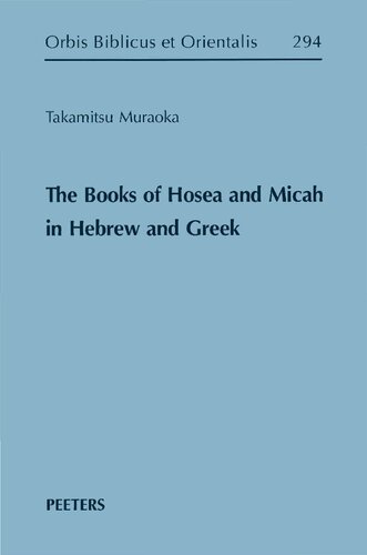 The Books Of Hosea And Micah In Hebrew And Greek Orbis Biblicus Et Orientalis 294 T Muraoka