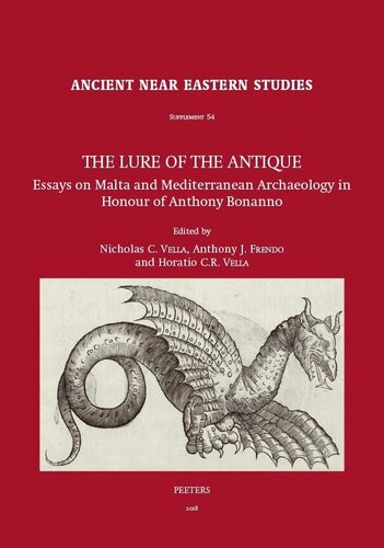 The Lure Of The Antique Essays On Malta And Mediterranean Archaeology In Honour Of Anthony Bonanno Ancient Near Eastern Studies Supplement H C R Vella Editor