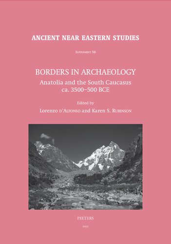 Borders In Archaeology Anatolia And The South Caucasus Ca 3500500 Bce L Dalfonso Editor