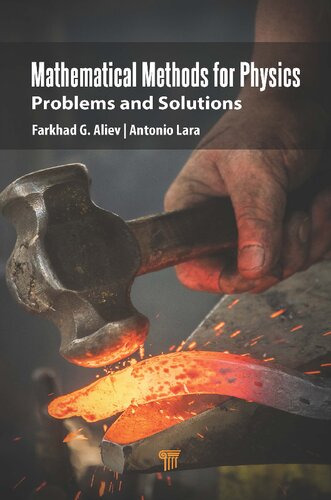 Mathematical Methods For Physics Problems And Solutions Farkhad G Aliev