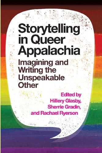 Storytelling In Queer Appalachia Imagining And Writing The Unspeakable Other 1st Edition Hillery Glasby