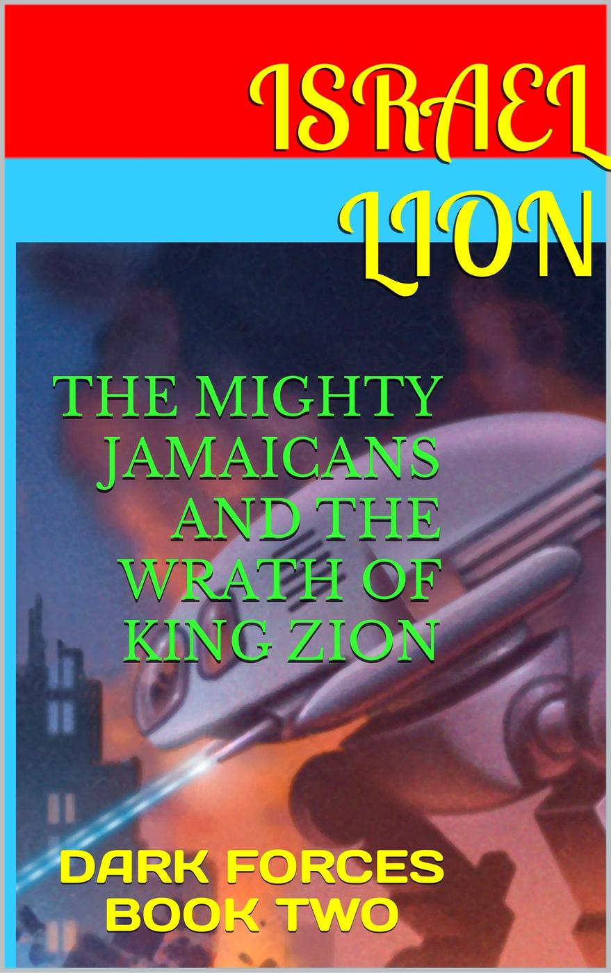 The Mighty Jamaicans And The Wrath Of King Zion Israel Lion