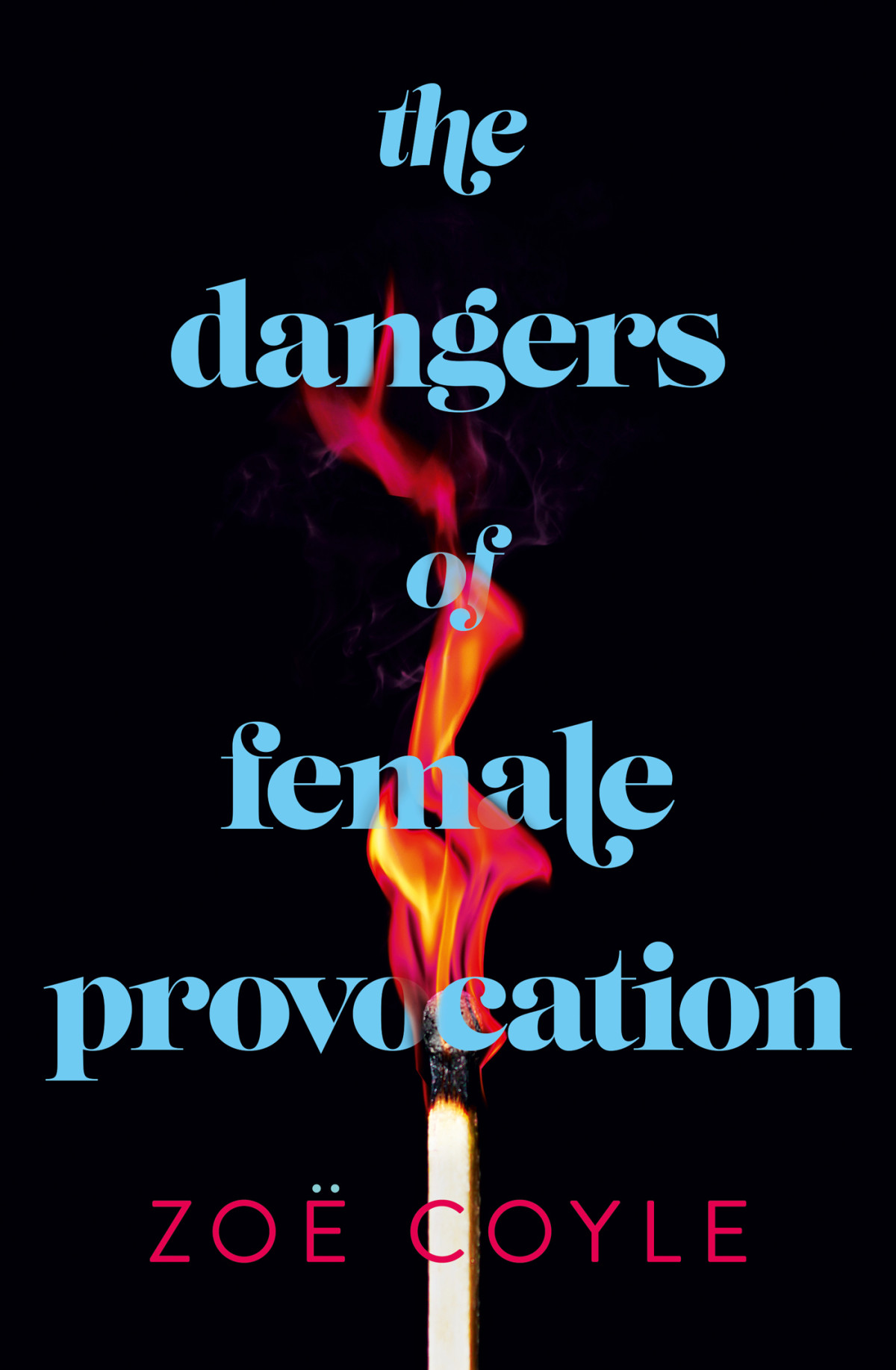 The Dangers Of Female Provocation Zoe Coyle