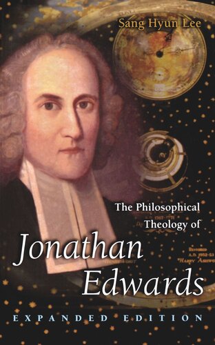 The Philosophical Theology Of Jonathan Edwards Expanded Edition Sang Hyun Lee
