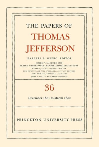 Papers Of Thomas Jefferson Volume 36 The Papers Of Thomas Jefferson Volume 36 1 December 1801 To 3 March 1802 Thomas Jefferson Editor Barbara B Oberg Editor