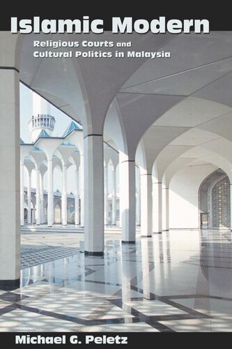 Islamic Modern Religious Courts And Cultural Politics In Malaysia Michael G Peletz
