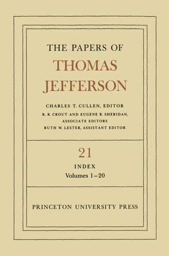 Papers Of Thomas Jefferson Volume 21 The Papers Of Thomas Jefferson Volume 21 Index Vols 120 Thomas Jefferson Editor Julian P Boyd Editor