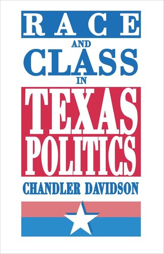 Race And Class In Texas Politics Chandler Davidson