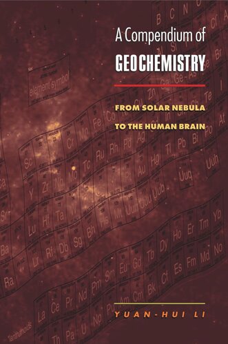 A Compendium Of Geochemistry From Solar Nebula To The Human Brain Yuanhui Li