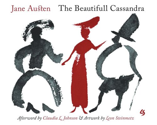The Beautifull Cassandra A Novel In Twelve Chapters Jane Austen Claudia L Johnson Leon Steinmetz