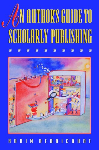 An Authors Guide To Scholarly Publishing Robin Derricourt