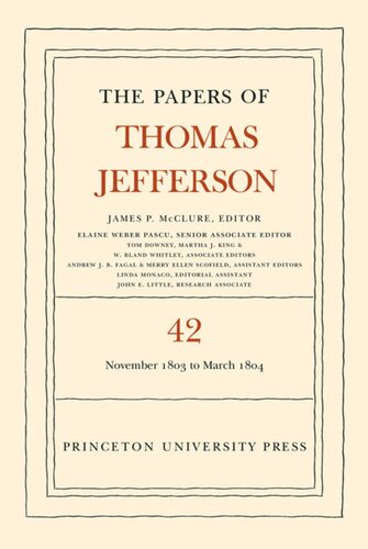 Papers Of Thomas Jefferson Volume 42 The Papers Of Thomas Jefferson Volume 42 16 November 1803 To 10 March 1804 Thomas Jefferson Editor James P Mcclure Editor