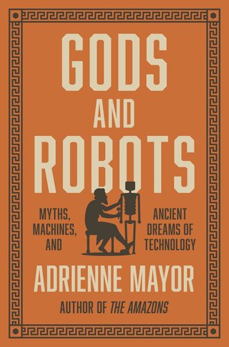 Gods And Robots Adrienne Mayor