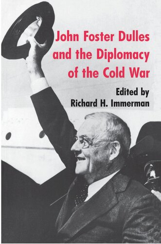 John Foster Dulles And The Diplomacy Of The Cold War Richard H Immerman Editor