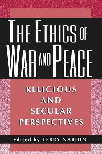 The Ethics Of War And Peace Religious And Secular Perspectives Terry Nardin Editor