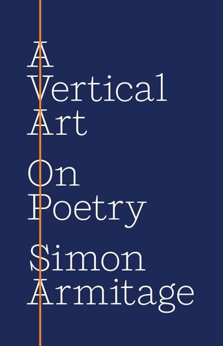 A Vertical Art On Poetry Simon Armitage