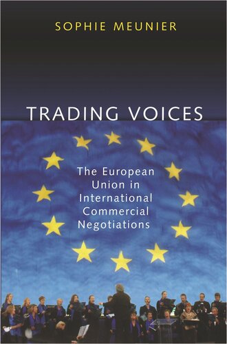 Trading Voices The European Union In International Commercial Negotiations Sophie Meunier