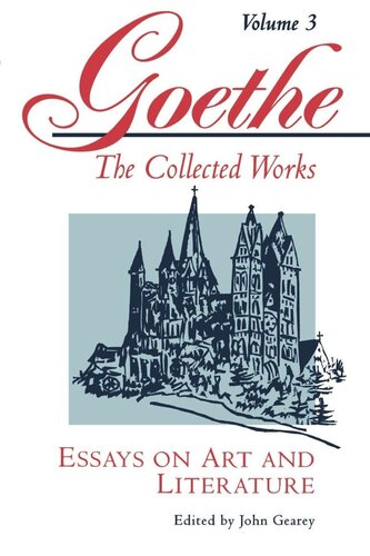 Goethe Volume 3 Essays On Art And Literature Johann Wolfgang Von Goethe Editor John Gearey Editor Ellen Von Nardroff Editor Ernest H Von Nardroff Editor