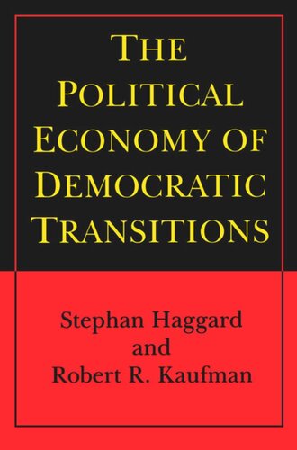 The Political Economy Of Democratic Transitions Stephan Haggard Robert R Kaufman