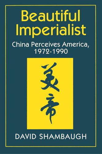 Beautiful Imperialist China Perceives America 19721990 David Shambaugh