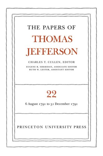 Papers Of Thomas Jefferson Volume 22 The Papers Of Thomas Jefferson Volume 22 6 August31 December 1791 Thomas Jefferson Editor Charles T Cullen Editor