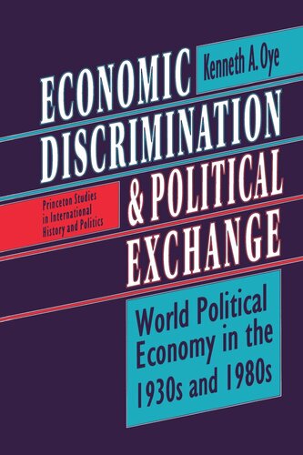 Economic Discrimination And Political Exchange Kenneth A Oye