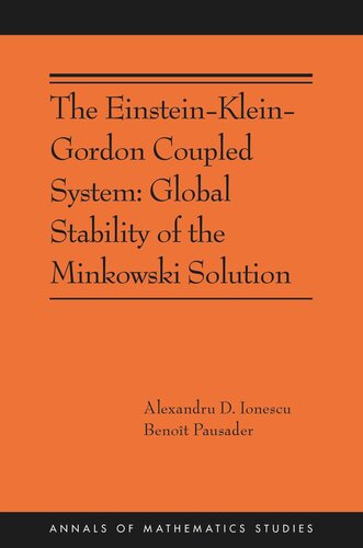The Einsteinkleingordon Coupled System Global Stability Of The Minkowski Solution Ams213 Alexandru D Ionescu Benot Pausader