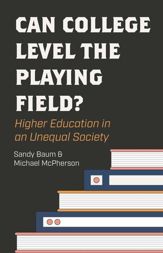 Can College Level The Playing Field Higher Education In An Unequal Society Sandy Baum