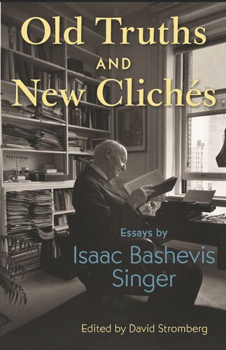 Old Truths And New Clichés Isaac Bashevis Singer