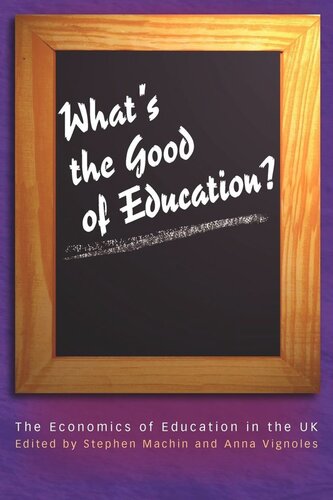 Whats The Good Of Education Stephen Machin Anna Vignoles